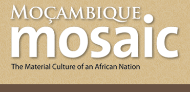 Mozambique Mosaic - The Material Culture of an African Nation